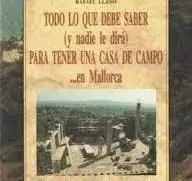 Todo lo que Debe Saber (Y Nadie le Dira) para Tener una Casa de Campo en Mallorca