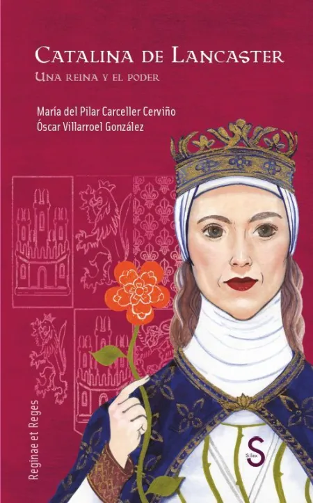 Catalina de Lancaster una Reina y el Poder