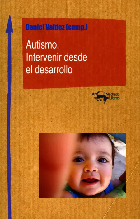 Autismo. Intervenir Desde el Desarrollo