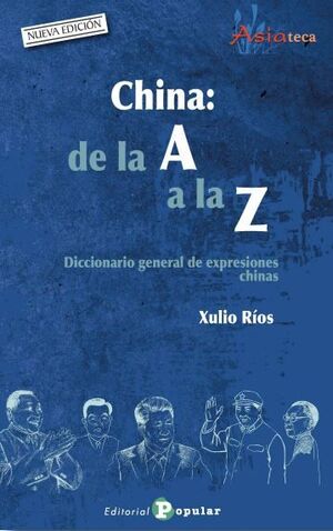 CHINA: DE LA A A LA Z. DICCIONARIO GENERAL DE EXPRESIONES CHINAS