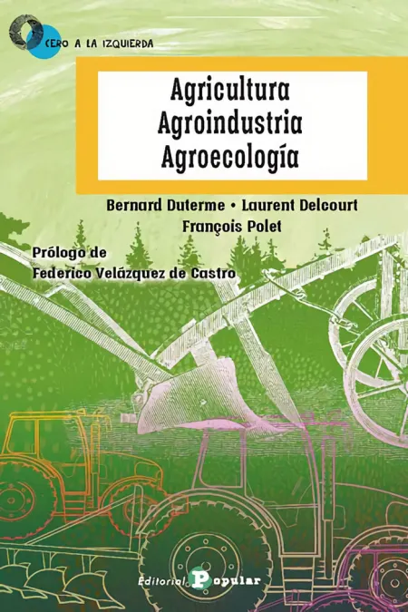 Agricultura, Agroindustria, Agroecologia