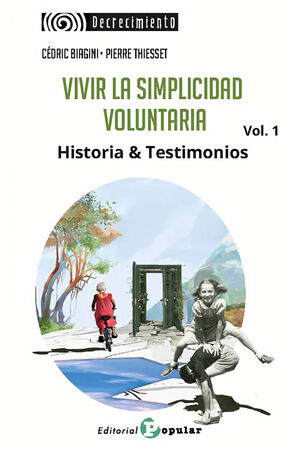 VIVIR LA SIMPLICIDAD VOLUNTARIA VOL. 1 HISTORIA Y TESTIMONIO