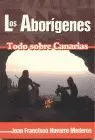 Aborigenes, los. Todo Sobre Canarias