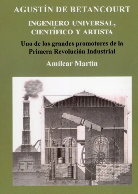 Agustín de Betancourt. Ingeniero Universal, Científico y Artista