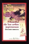 FILOSOFIA DE LAS ARTES JAPONESAS. ARTES DE GUERRA Y CAMINOS DE