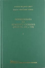 BIOBIBLIOGRAFIA DE ESCRITORES CANARIOS (S.XVI, XVII Y XVIII) T.VI