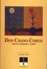 Don Chano Corvo. Cronica de un Jardinero y Su Jardin