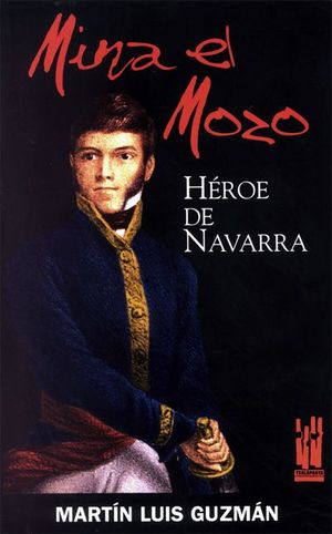 MINA EL MOZO. HEROE DE NAVARRA