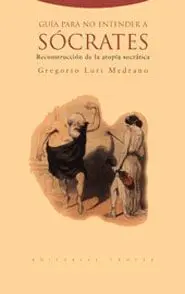 Guia para no Entender a Socrates. Reconstruccion Atopia Socratica