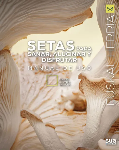 Setas para Sanar, Alucinar y Disfrutar. Manual de Uso