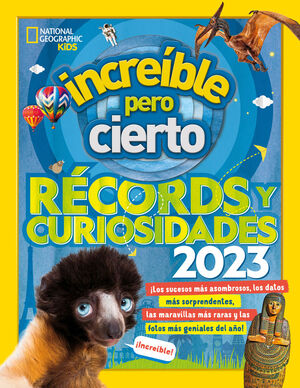 INCREÍBLE PERO CIERTO. RÉCORDS Y CURIOSIDADES 2023