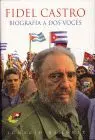 Fidel Castro. Biografia a Dos Voces