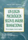 JUEGOS PSICOLOGICOS SEGUN EL ANALISIS TRANSACCIONAL, LOS