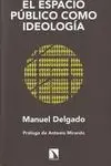 Espacio Público Como Ideología, el