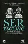 Ser Esclavo en Africa y América entre los Siglos Xv y Xix