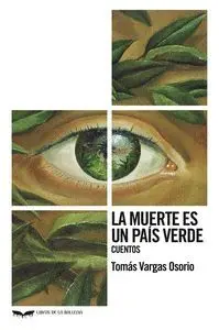 La Muerte Es un Pais Verde. Cuentos