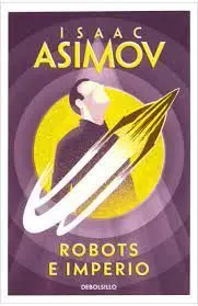 Robots e Imperio (Serie de los Robots 5)