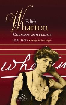CUENTOS COMPLETOS EDITH WHARTON (1891-1908)