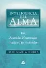 Inteligencia del Alma. 144 Avenidas Neuronales Hacia yo Profundo