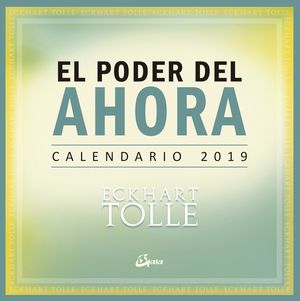 CALENDARIO 2019, EL PODER DEL AHORA