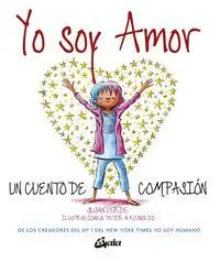 Yo Soy Amor. Un Cuento de Compasión