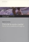 ETICA DE LA RAZON CORDIAL. EDUCAR EN LA CIUDADANIA EN EL SIGLO