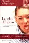 Edad del Pavo, la. Como Vivir con un Adolescente y Salir Indemne
