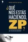 Que nos estas Haciendo Zp?