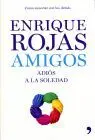 Amigos. Adios a la Soledad