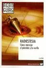 Radiestesia. Como Manejar el Pendulo y la Varilla