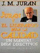 Juran y el Liderazgo para la Calidad. Un Manual para Directivos