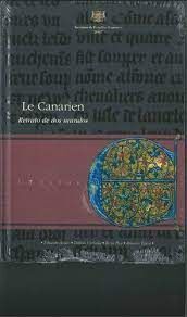 LE CANARIEN. RETRATO DE DOS MUNDOS  I. TEXTOS