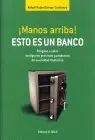 Manos Arriba! esto Es un Banco
