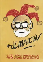 Jl Martín. 45 Años de Dibujos