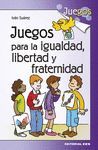 JUEGOS PARA LA IGUALDAD, LIBERTAD Y FRATERNIDAD