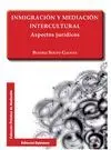 Inmigracion y Mediacion Intercultural. Aspectos Juridicos