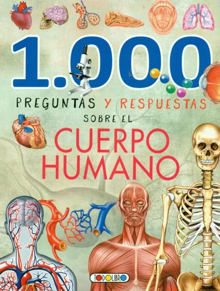 1000 Preguntas y Respuestas Sobre el Cuerpo Humano