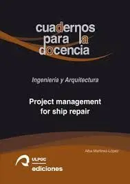 Ingenieria y Arquitectura. Project Management For Ship Repair