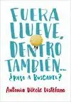 Fuera Llueve, dentro También. ¿Paso a Buscarte?