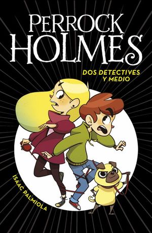 DOS DETECTIVES Y MEDIO - PERROCK HOLMES 1