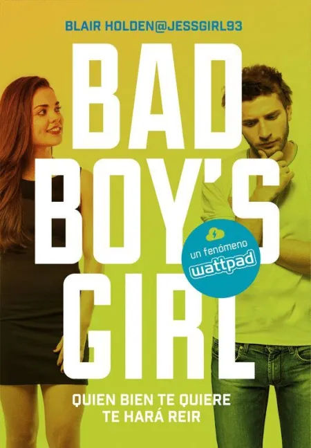 Quien Bien te Quiere, te Hará Reír (Bad Boy's Girl 4)