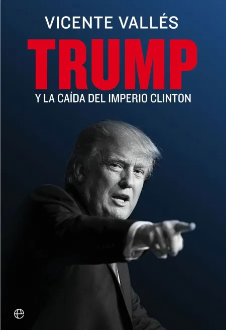 Trump y la Caída del Imperio Clinton
