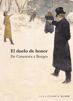 EL DUELO DE HONOR. DE CASANOVA A BORGES
