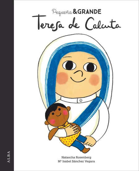 Teresa de Calcuta. Pequeña & Grande