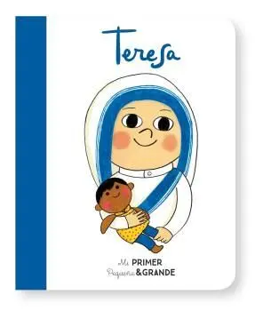 Teresa. Mi Primer Pequeña y Grande
