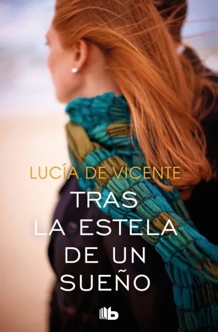 Tras la Estela de un Sueño (Premio Vergara - el Rincón de la Novela Romántica 2018)