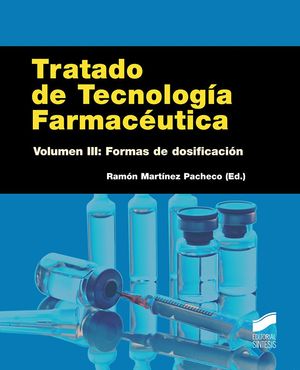 TRATADO DE TECNOLOGÍA FARMACÉUTICA VOLUMEN III: FORMAS DE DOSIFICACIÓN