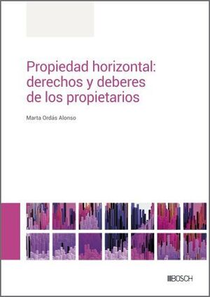 PROPIEDAD HORIZONTAL: DERECHOS Y DEBERES DE LOS PROPIETARIOS