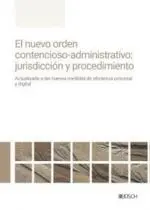El Nuevo Orden Contencioso-Administrativo: Jurisdicción y Procedimiento