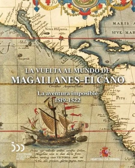 La Vuelta Al Mundo de Magallanes-Elcano: la Aventura Imposible 1519-1522